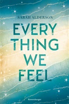 Sarah Alderson, Sarah Heidelberger - Everything We Feel
