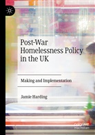 Jamie Harding - Post-War Homelessness Policy in the UK