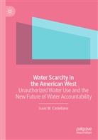 Isaac M Castellano, Isaac M. Castellano - Water Scarcity in the American West
