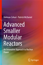 Patrick McDaniel, Bahma Zohuri, Bahman Zohuri - Advanced Smaller Modular Reactors