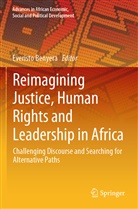 Everist Benyera, Everisto Benyera - Reimagining Justice, Human Rights and Leadership in Africa