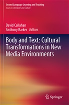 Barker, BARKER, Anthony Barker, Davi Callahan, David Callahan - Body and Text: Cultural Transformations in New Media Environments