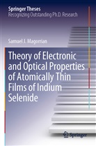 Samuel J Magorrian, Samuel J. Magorrian - Theory of Electronic and Optical Properties of Atomically Thin Films of Indium Selenide
