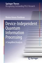 Rotem Arnon-Friedman - Device-Independent Quantum Information Processing
