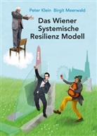 Pete Klein, Peter Klein, Birgit Meerwald - Das Wiener Systemische Resilienz Modell