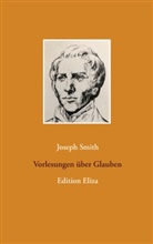 Joseph Smith - Vorlesungen über Glauben