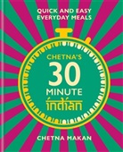 Chetna Makan, Makan Chetna - Chetna's 30-minute Indian