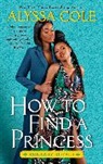 Alyssa Cole, Cole Alyssa - How to Find a Princess