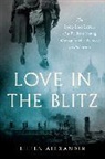 Eileen Alexander - Love in the Blitz