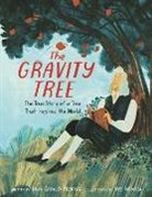 Anna Crowley Redding, Yas Imamura - The Gravity Tree: The True Story of a Tree That Inspired the World