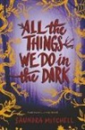 Saundra Mitchell, Mitchell Saundra - All the Things We Do in the Dark