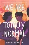 Naomi Kanakia, Rahul Kanakia, Kanakia Rahul - We Are Totally Normal