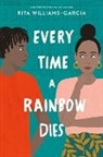 Rita Williams-Garcia, Williams-Garcia Rita - Every Time a Rainbow Dies