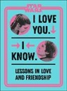 Amy Richau - Star Wars I Love You. I Know.