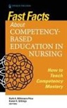 Karen K Gittings, Karen K. Gittings, Ruth A. Wittmann-Price, Karen K Gittings, Karen K Dnp Gittings, Karen K. Gittings... - Fast Facts About Competency-based Education in Nursing