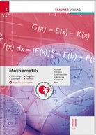 Wolfgang Fischer, Kathrin Gerstendorf, Helmut Girlinger, Theresia Klonner, Markus Paul, Friedrich Tinhof - Mathematik III HLT + digitales Zusatzpaket - Erklärungen, Aufgaben, Lösungen, Formeln