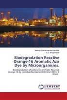 Madhuri Ramachandra Basutkar, C. T. Shivannavar, C.T Shivannavar - Biodegradation Reactive Orange-16 Aromatic Azo Dye by Microorganisms.
