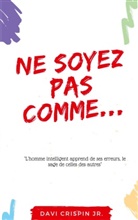 Davi Crispin Jr. - Ne soyez pas comme...