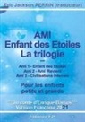 Enrique Barrios, Eric Jackson Perrin - Ami enfant des étoiles- la trilogie