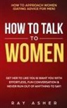 Ray Asher - How to Talk to Women