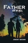 Jeremy Brown - Father Of It All
