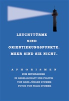 Hans-Jürgen Stumme, Hans-Jürgen Stumme - Leuchttürme sind Orientierungspunkte. Meer sind sie nicht.
