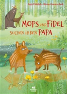 Anja Fröhlich, Betina Gotzen-Beek - Mops und Fidel suchen ihren Papa