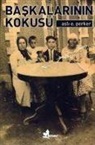 Asli E. Perker - Baskalarinin Kokusu