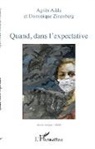 Agnès Adda, Dominique Zinenberg - Quand, dans l'expectative