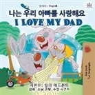 Shelley Admont, Kidkiddos Books - I Love My Dad (Korean English Bilingual Children's Book)