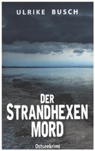 Ulrike Busch - Der Strandhexenmord