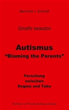 Bernhard J Schmidt, Bernhard J. Schmidt - Autismus - "Blaming the Parents"