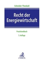 Matthias Albrecht u a, Jens-Peter Schneider, Christia Theobald, Christian Theobald - Recht der Energiewirtschaft