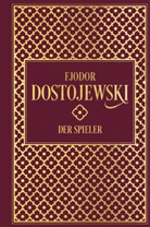 Fjodor Dostojewski, Fjodor M Dostojewski, Fjodor M. Dostojewskij - Der Spieler