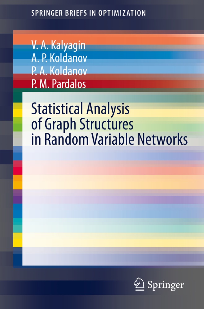 V Kalyagin, V A Kalyagin, V. A. Kalyagin, Valery Kalyagin, Valery A Kalyagin, … - Statistical Analysis of Graph Structures in Random Variable Networks
