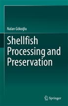 Nalan Göko¿lu, Nalan Gokoglu, Nalan Gökoglu - Shellfish Processing and Preservation