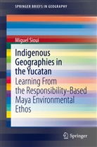 Miguel Sioui - Indigenous Geographies in the Yucatan