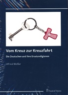 Ulfried Weißer - Vom Kreuz zur Kreuzfahrt