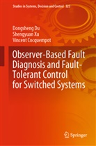Vincent Cocquempot, Dongshen Du, Dongsheng Du, Shengyua Xu, Shengyuan Xu - Observer-Based Fault Diagnosis and Fault-Tolerant Control for Switched Systems