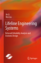 Ji Li, Jie Li, Wei Liu - Lifeline Engineering Systems