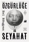 Esi Edugyan - Özgürlüge Seyahat