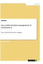 anonym - Successful retention management of Generation Z