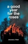Amanda Field, Amanda J Field - A Good Year for the Roses