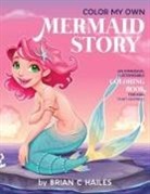 Brian C Hailes, Brian C. Hailes - Color My Own Mermaid Story
