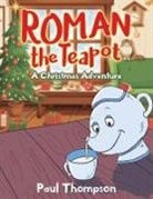 Paul Thompson - Roman the Teapot