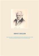 Ernst Ziegler - Drei Miniaturen zu Schopenhauer und Platon, Aristoteles, Plotin,  sowie eine Explicatio, Ernst Ziegler und Arthur Schopenhauer