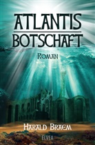 Harald Braem, Elve Verlag, Elvea Verlag - Atlantis - Botschaft