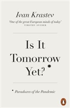Ivan Krastev - Is It Tomorrow Yet?