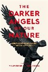 Philip Dwyer, Mark Micale, Philip Dwyer, Philip (University of Newcastle Dwyer, Dwyer Philip, Mark Micale... - The Darker Angels of Our Nature