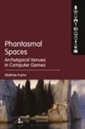 Mathias Fuchs, Professor Mathias (Leuphana University of Luneburg Fuchs - Phantasmal Spaces